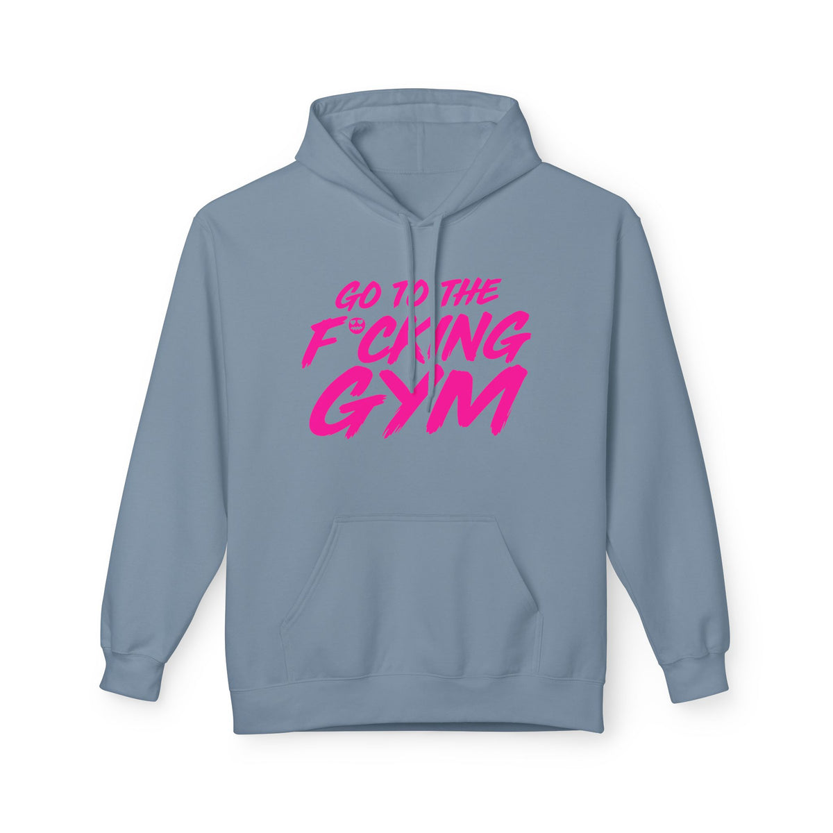 Go To The F*cking Gym Hoodie