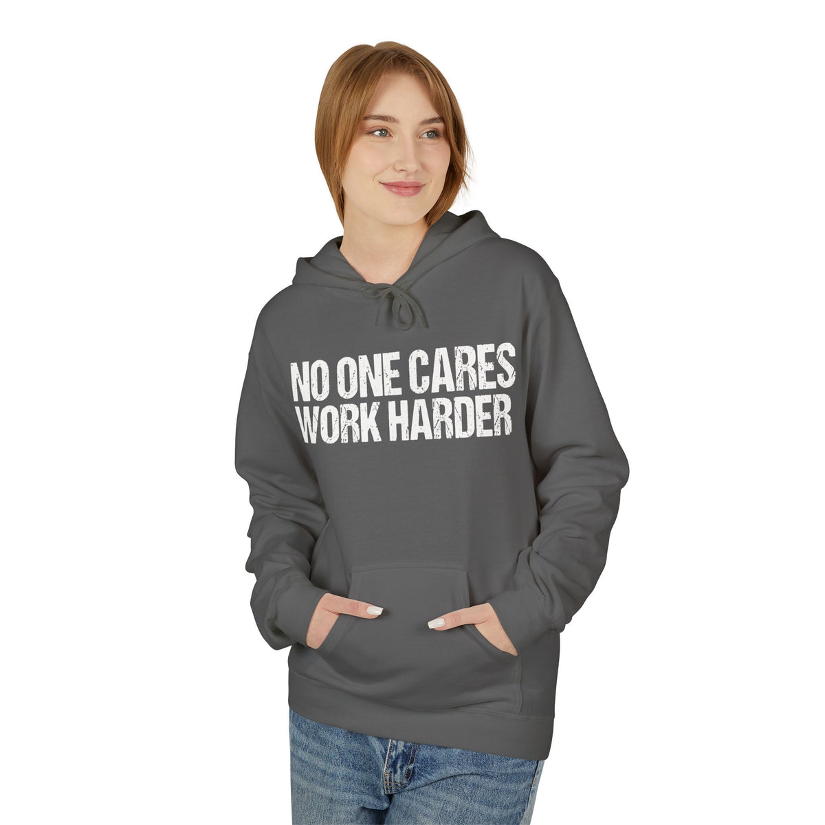 No One Cares Work Harder Hoodie