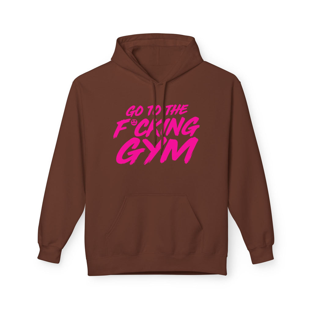 Go To The F*cking Gym Hoodie