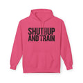 Shut Up And Train Hoodie