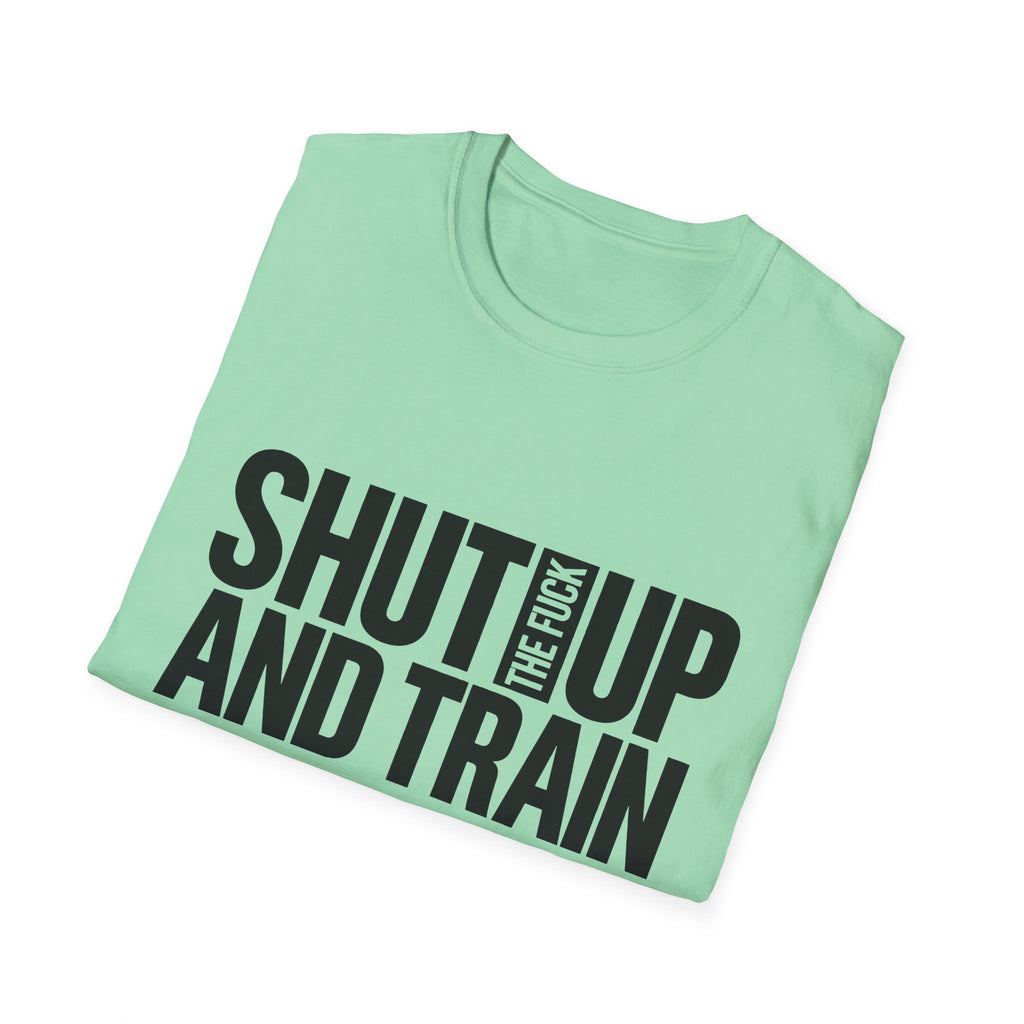 Shut Up And Train Tee