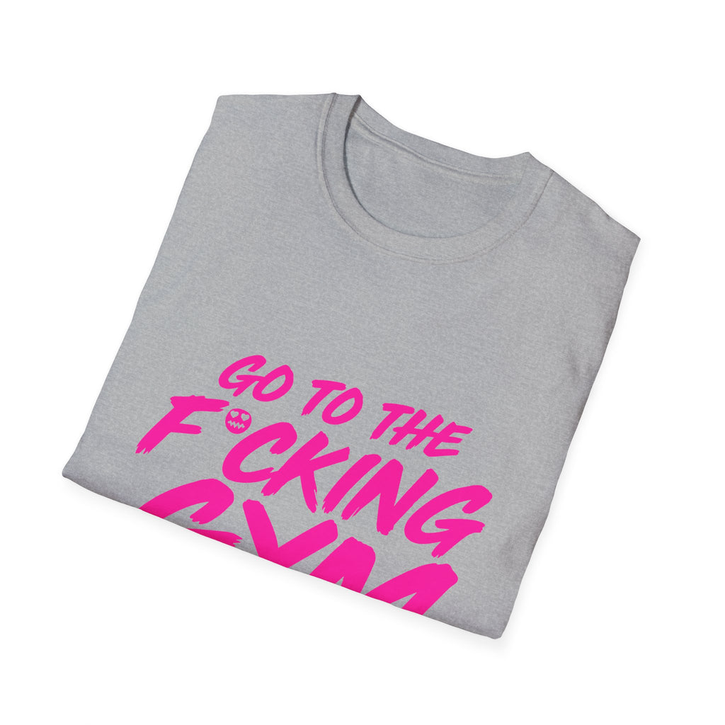Go To The F*cking Gym Tee