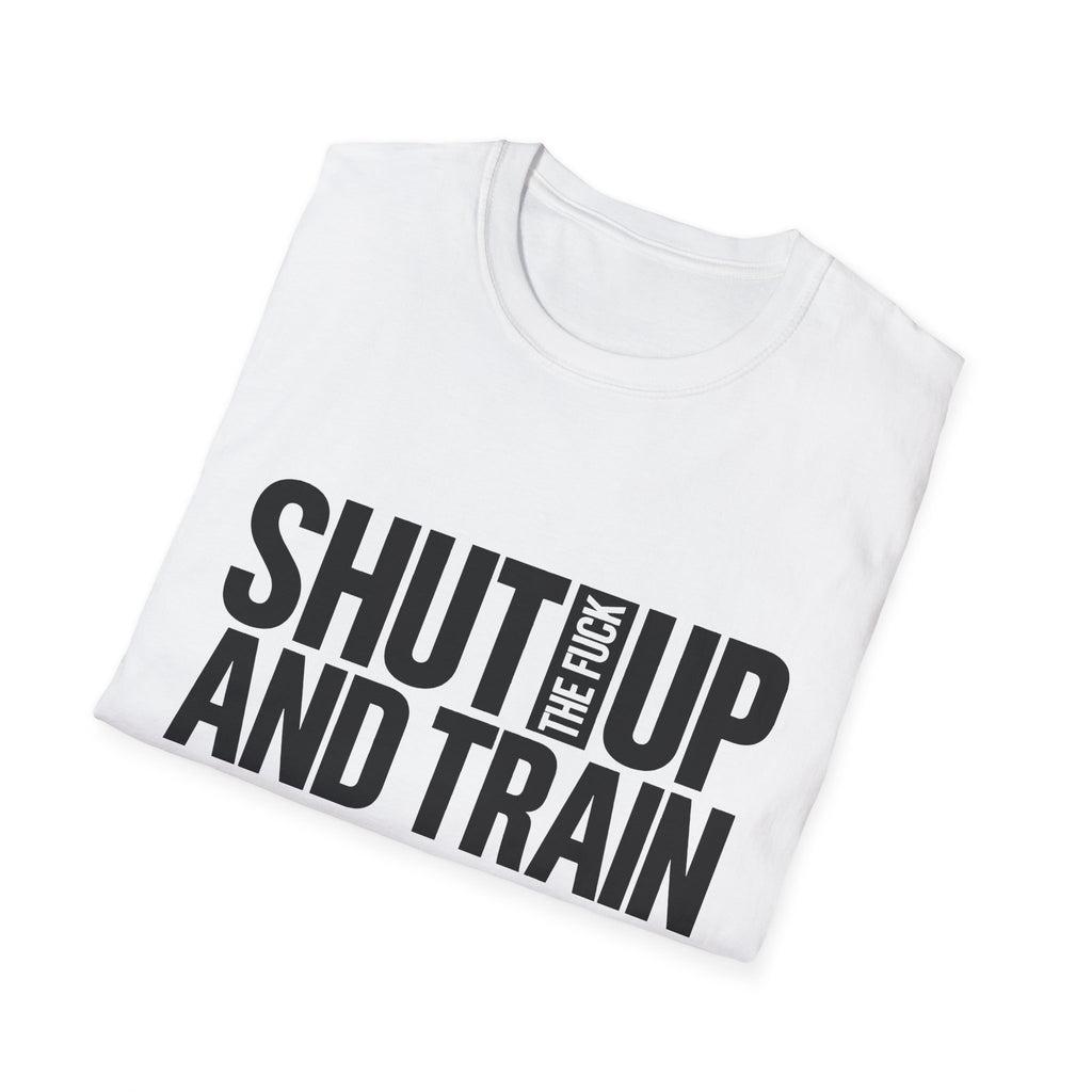 Shut Up And Train Tee