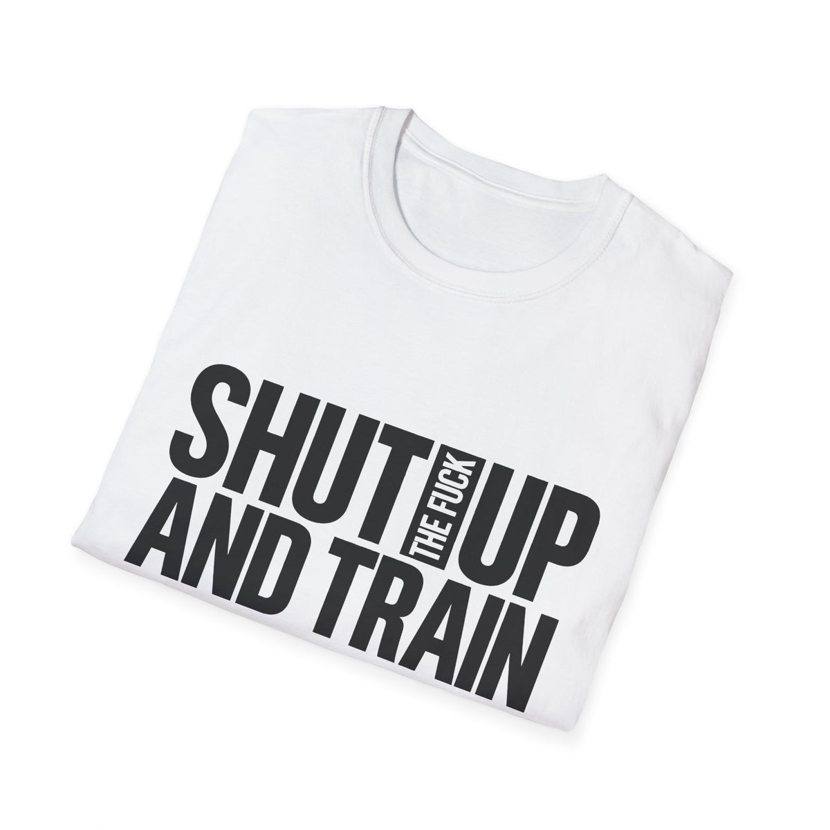 Shut Up And Train Tee