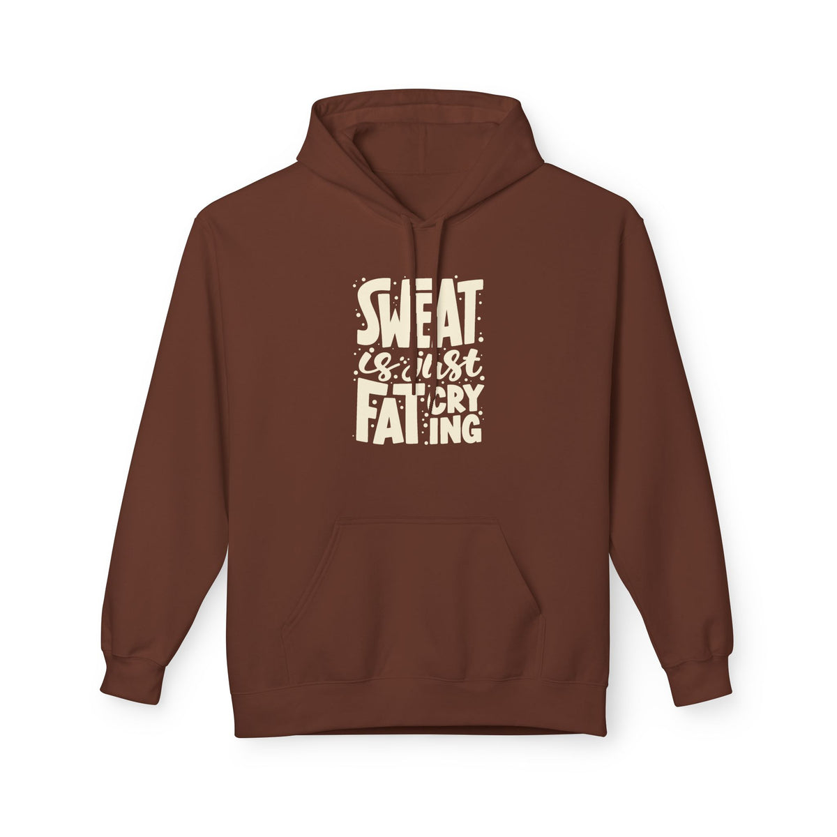 Sweat Is Just Fat Crying Hoodie