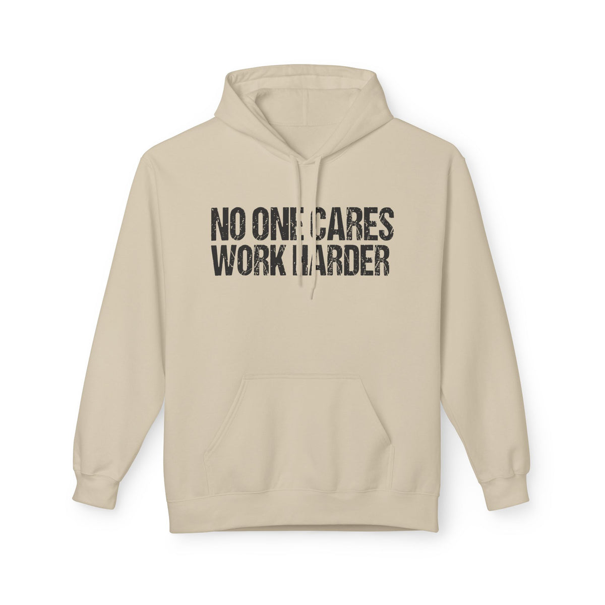 No One Cares Work Harder Hoodie
