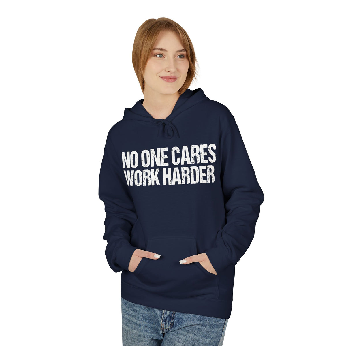 No One Cares Work Harder Hoodie