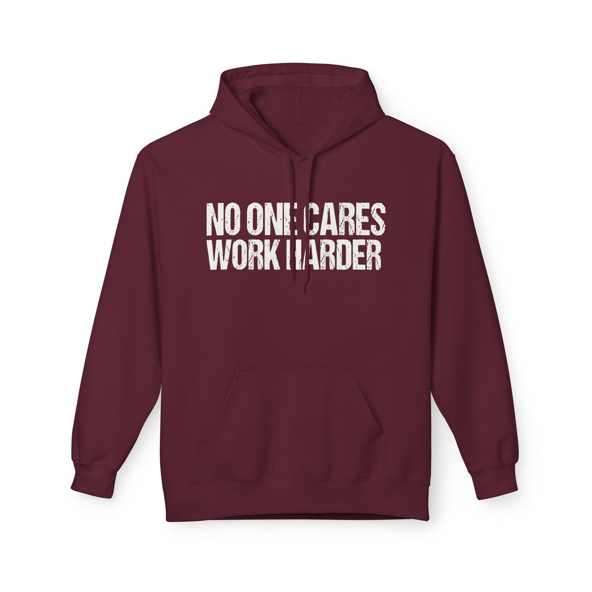 No One Cares Work Harder Hoodie