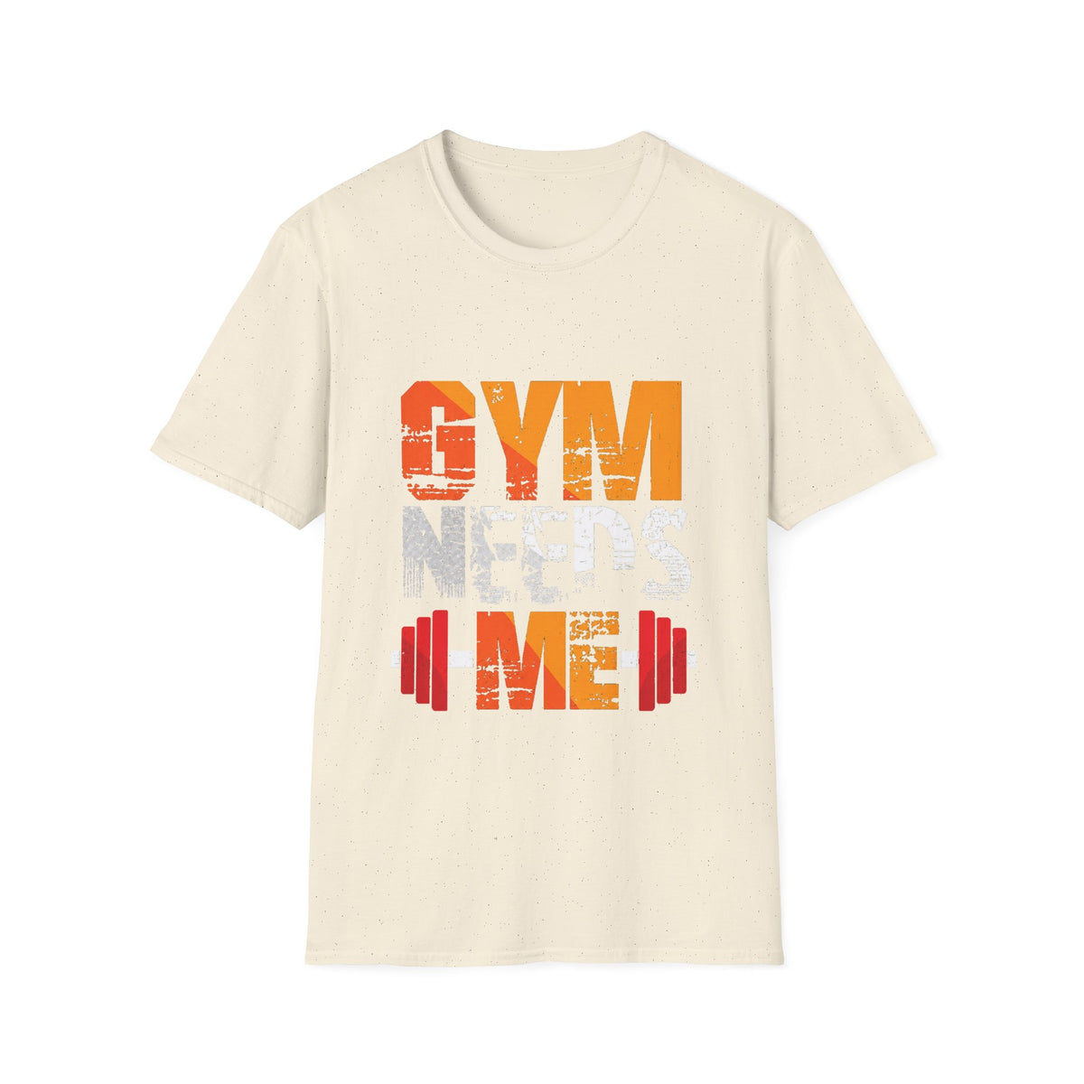 Gym Needs Me Tee