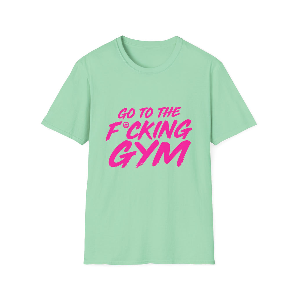 Go To The F*cking Gym Tee