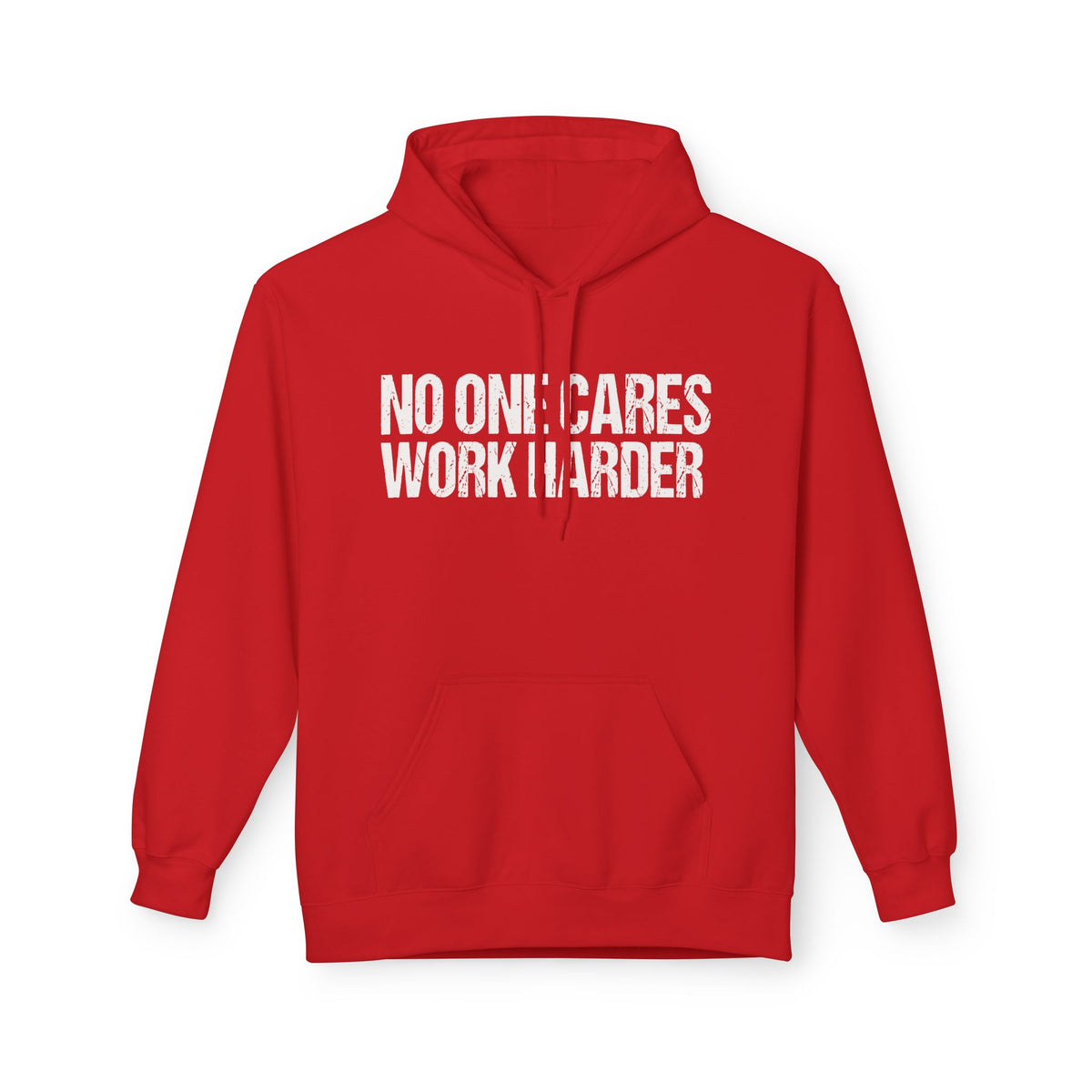 No One Cares Work Harder Hoodie