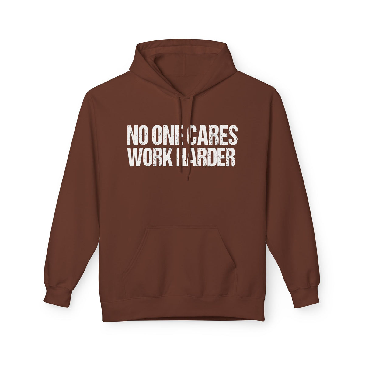 No One Cares Work Harder Hoodie