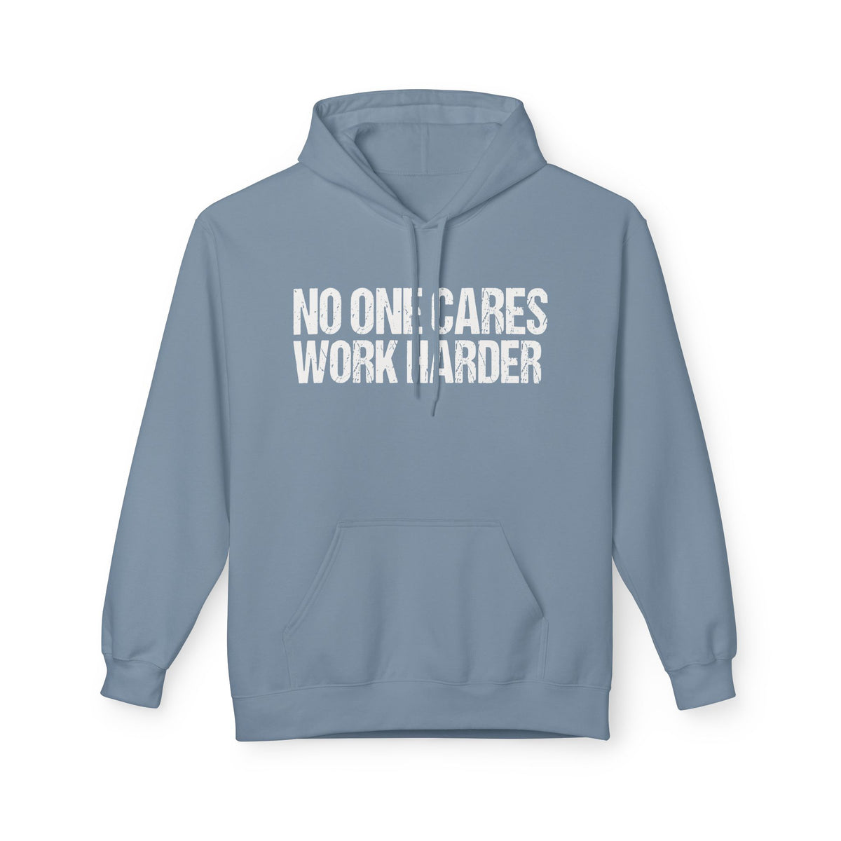 No One Cares Work Harder Hoodie