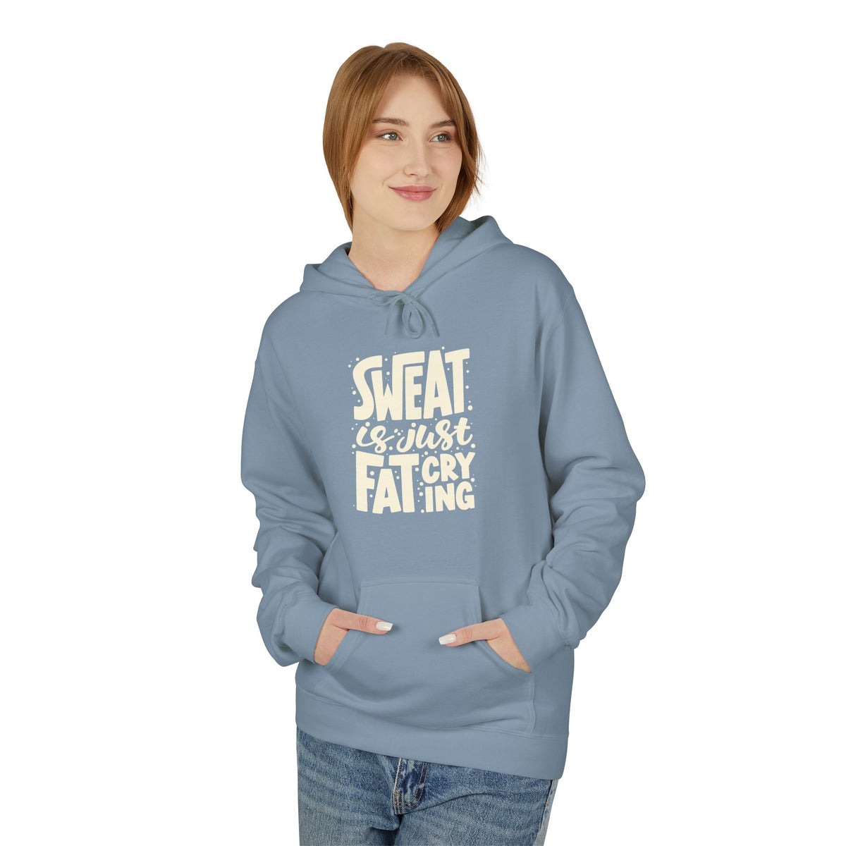Sweat Is Just Fat Crying Hoodie
