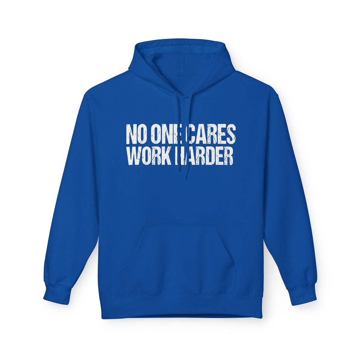No One Cares Work Harder Hoodie