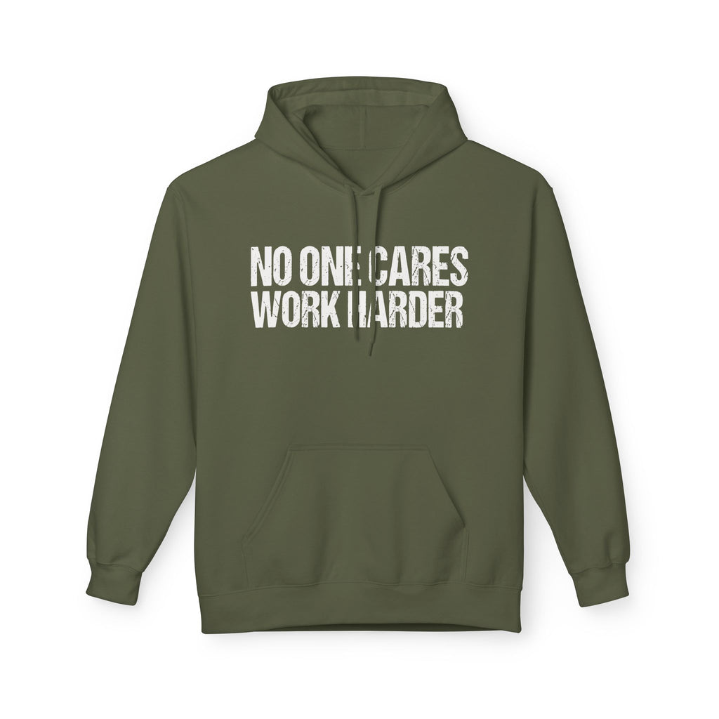 No One Cares Work Harder Hoodie