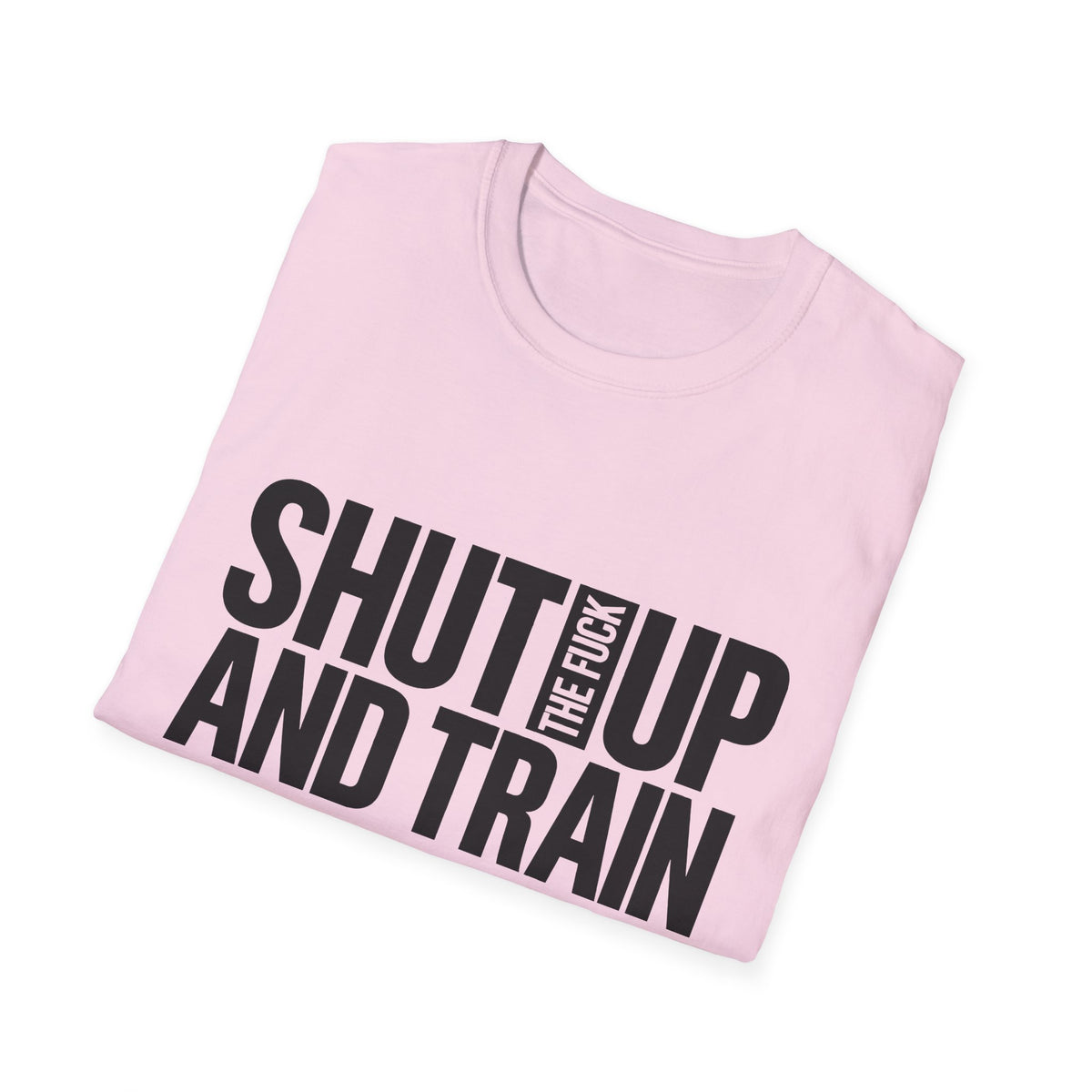 Shut Up And Train Tee