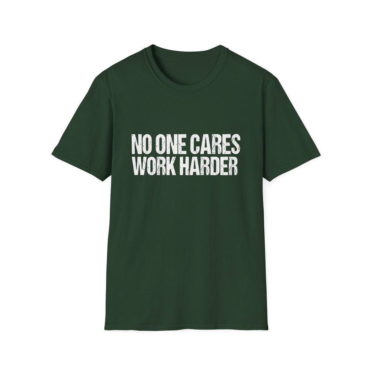 No One Cares Work Harder Tee