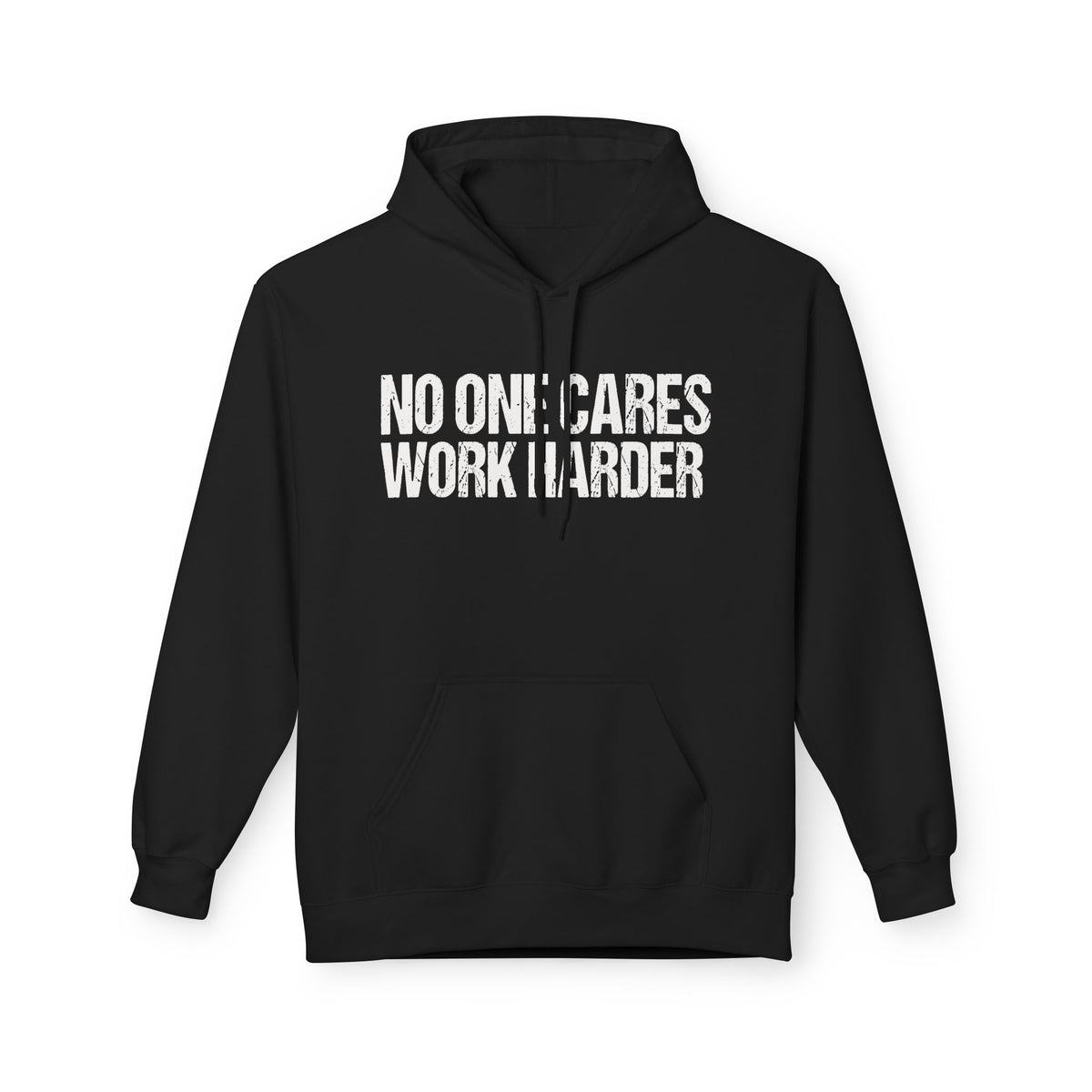 No One Cares Work Harder Hoodie