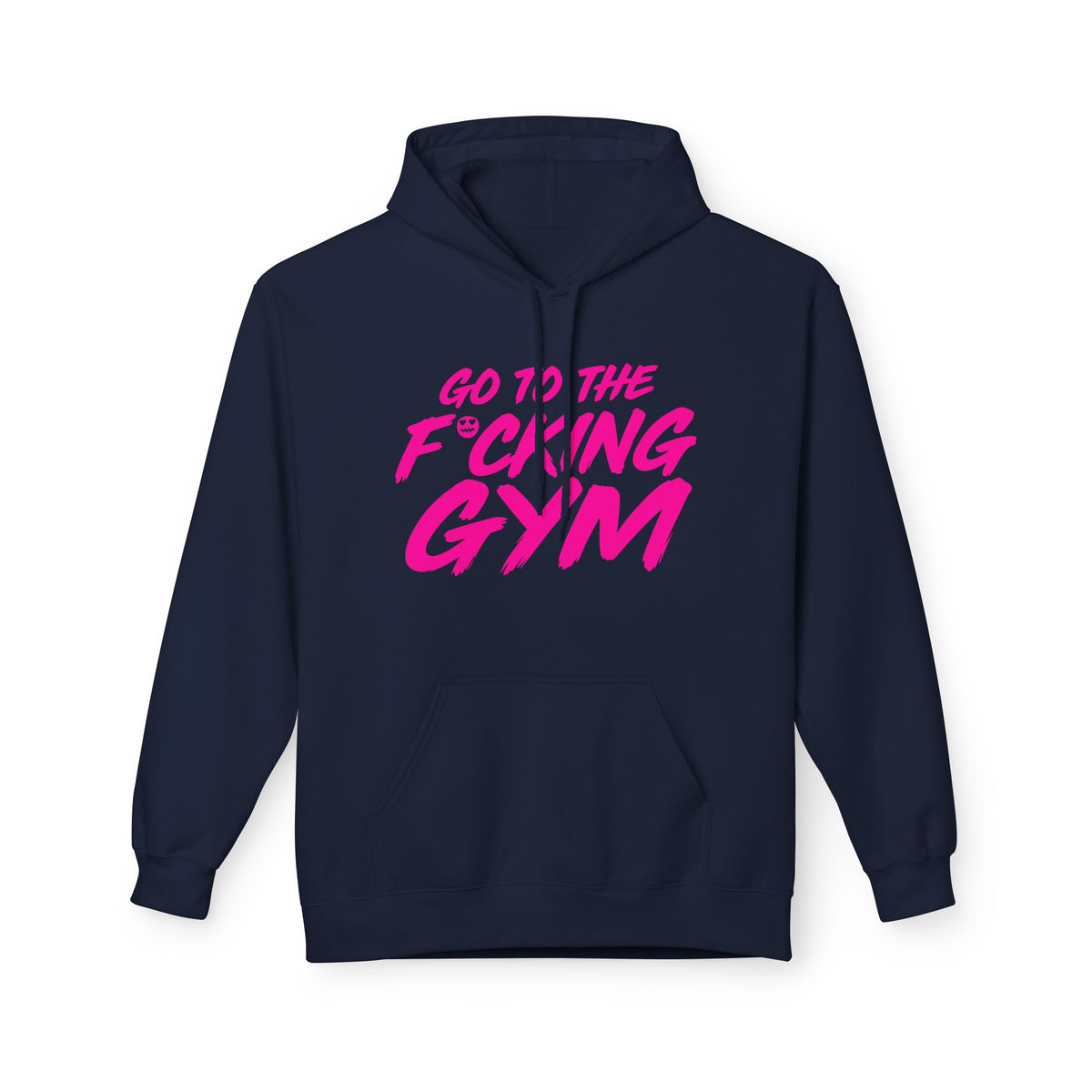 Go To The F*cking Gym Hoodie