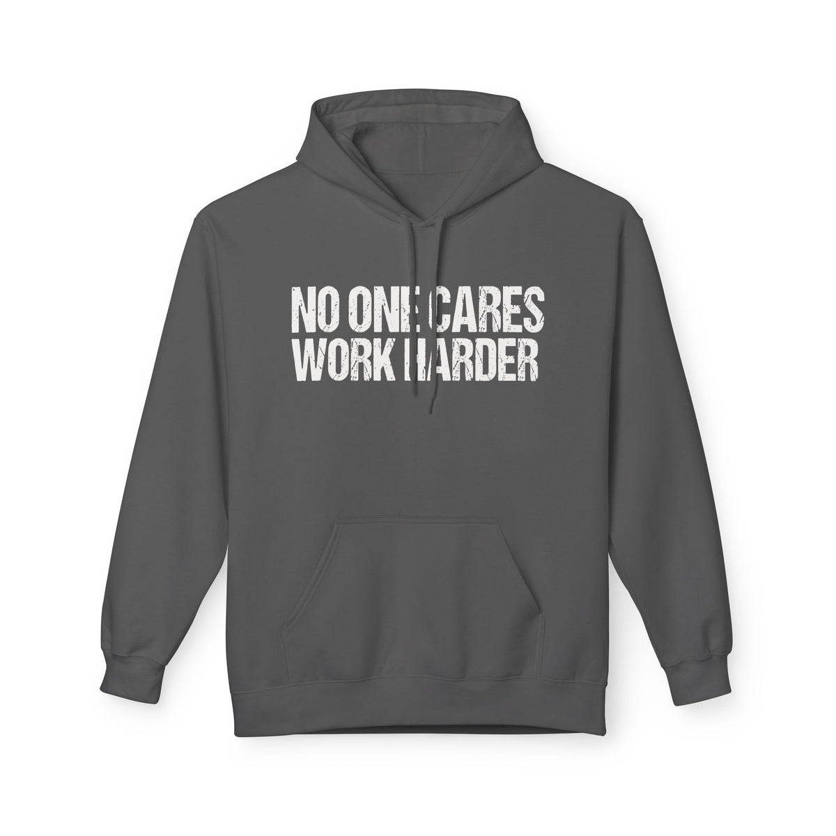 No One Cares Work Harder Hoodie