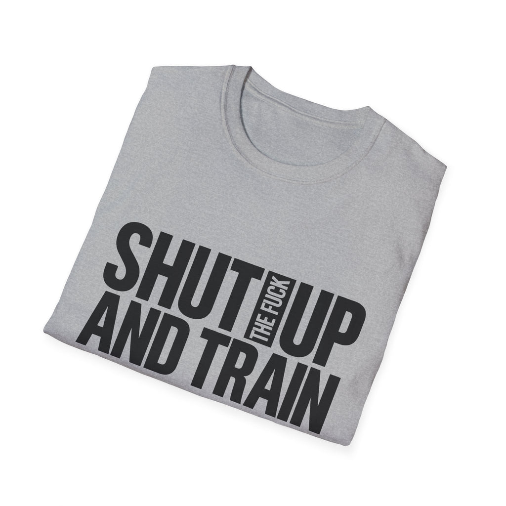 Shut Up And Train Tee