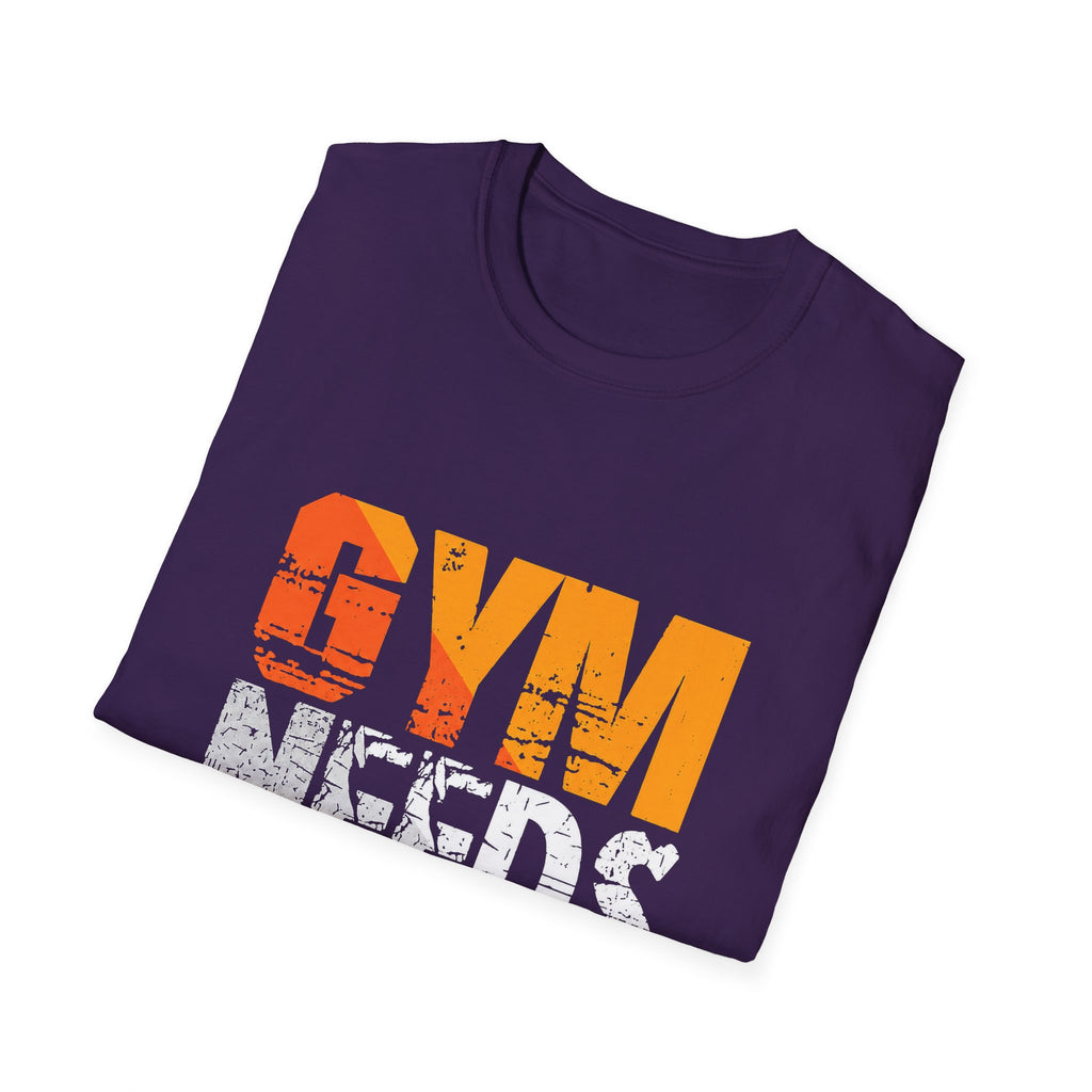 Gym Needs Me Tee
