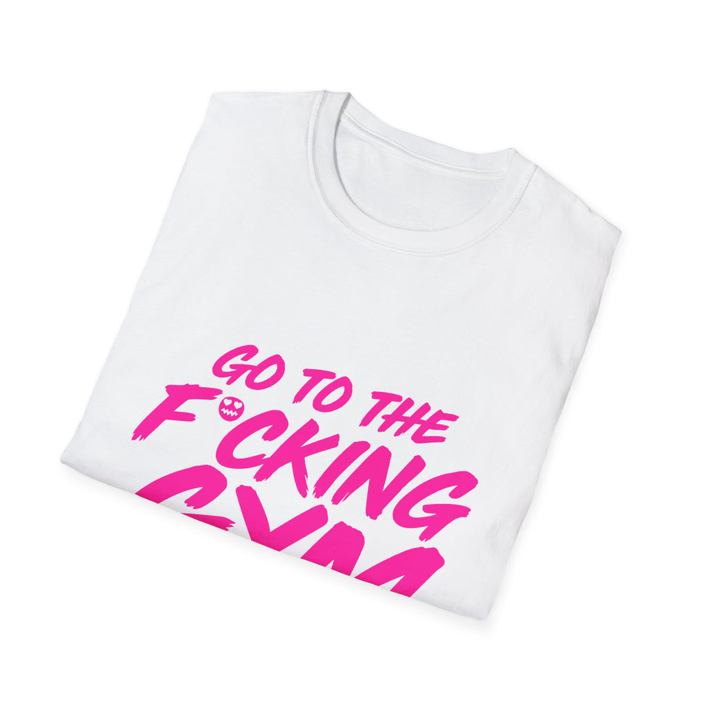 Go To The F*cking Gym Tee