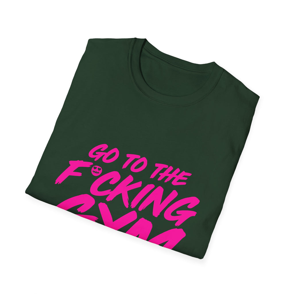 Go To The F*cking Gym Tee