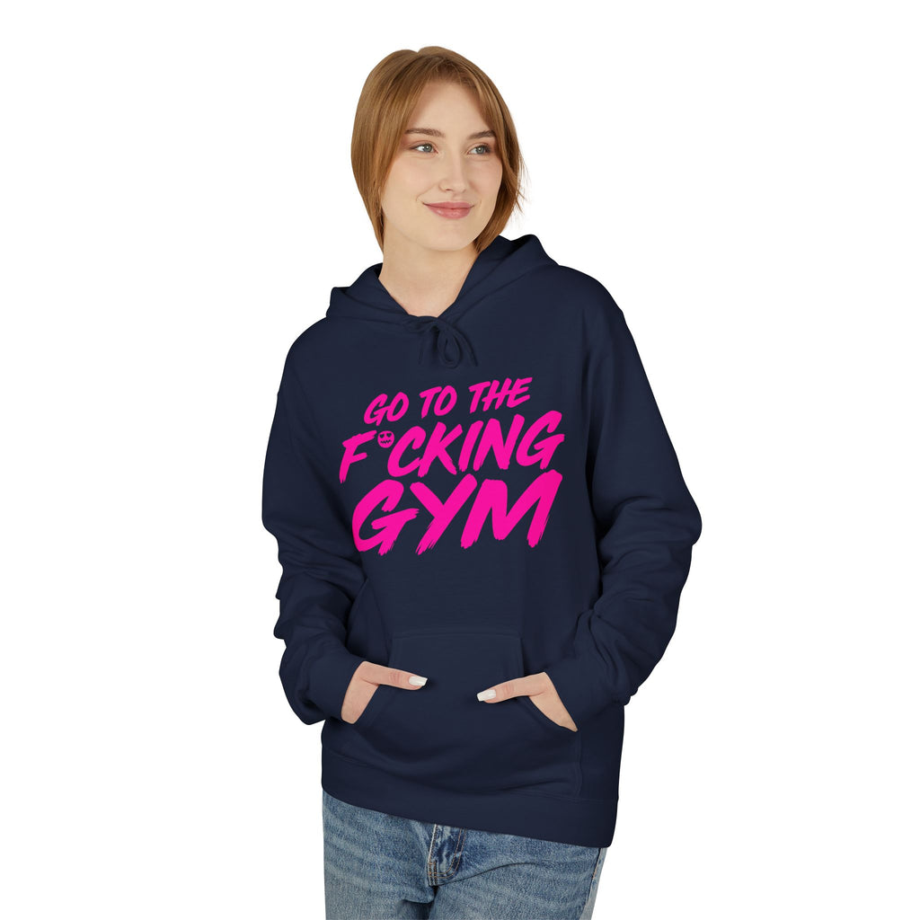 Go To The F*cking Gym Hoodie