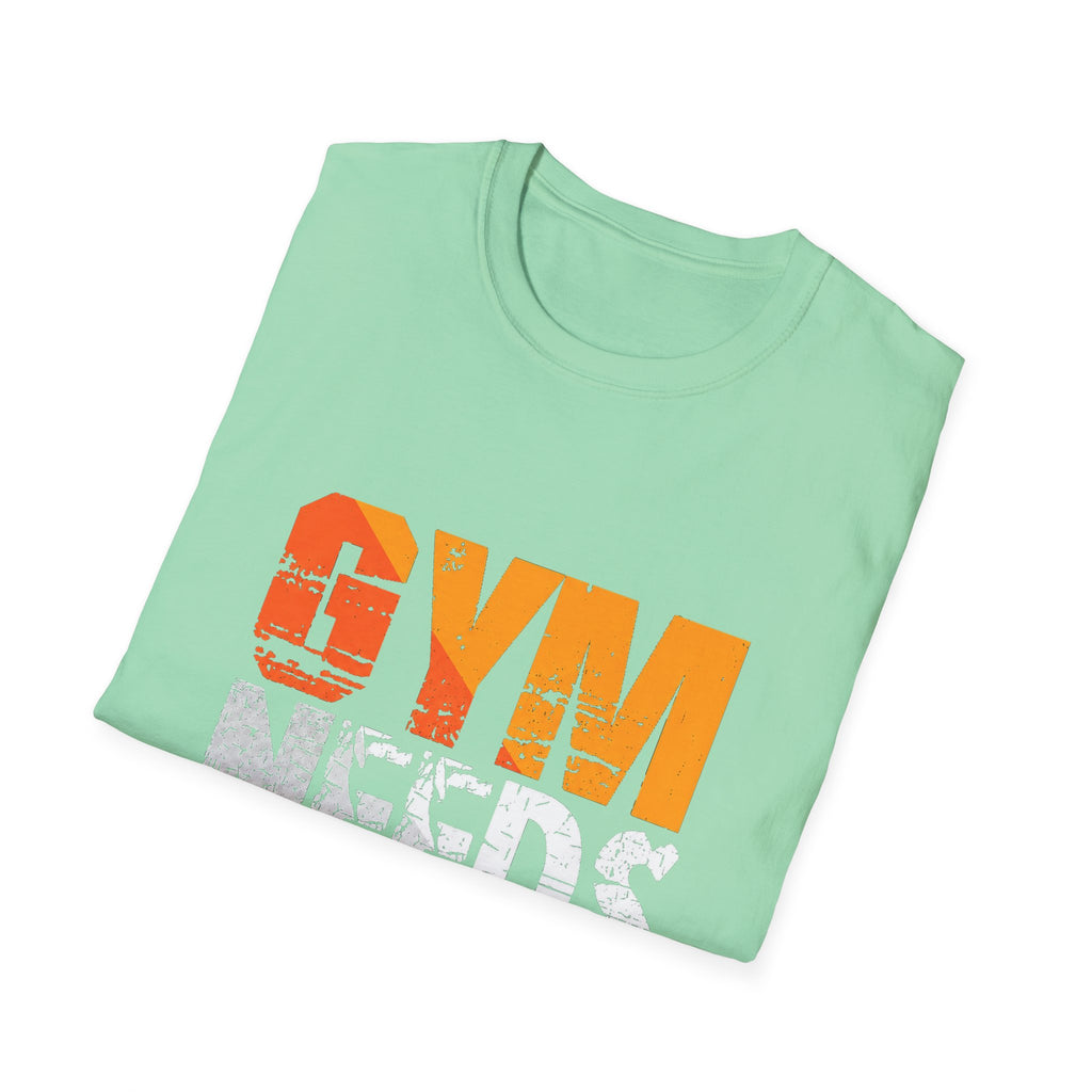 Gym Needs Me Tee