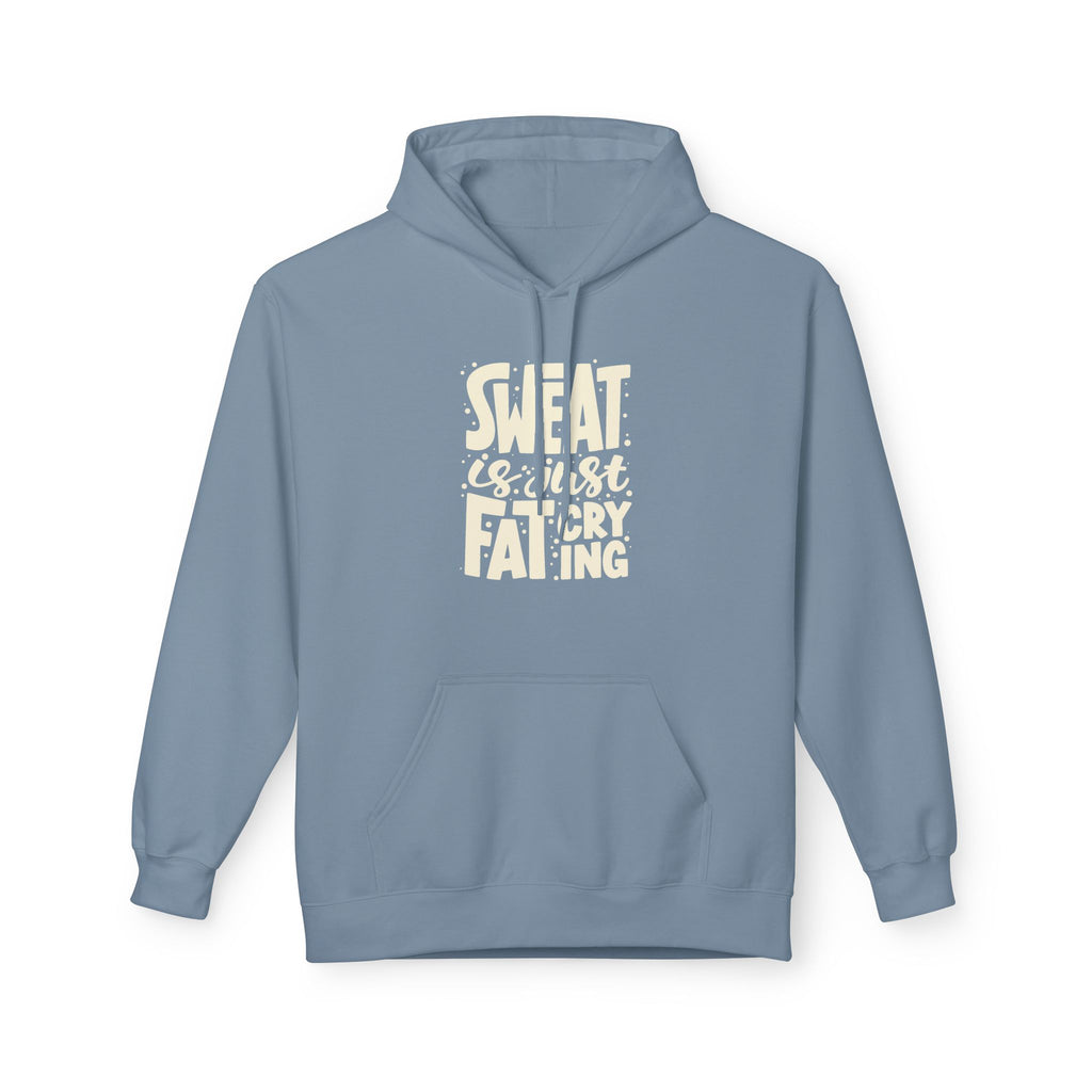 Sweat Is Just Fat Crying Hoodie
