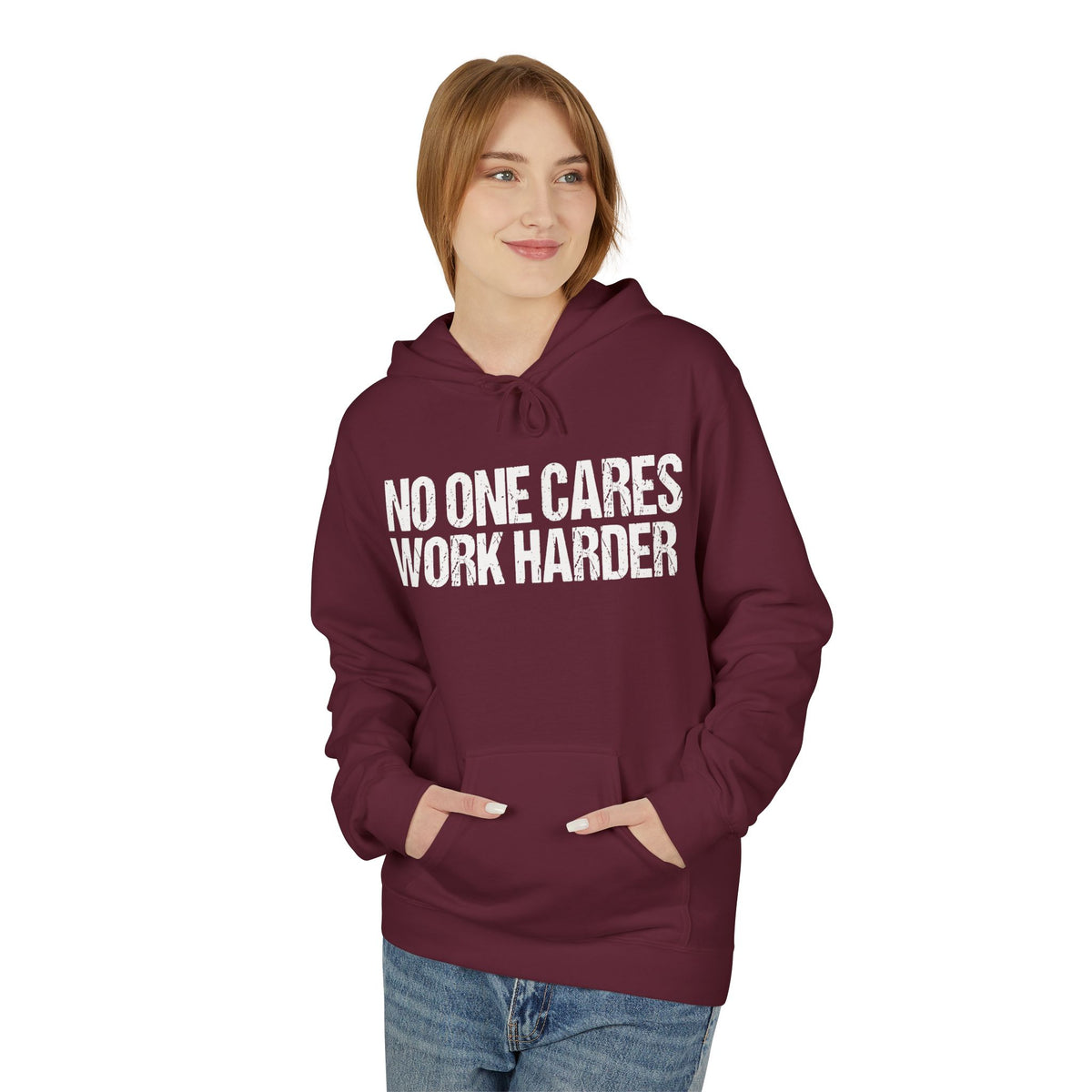 No One Cares Work Harder Hoodie