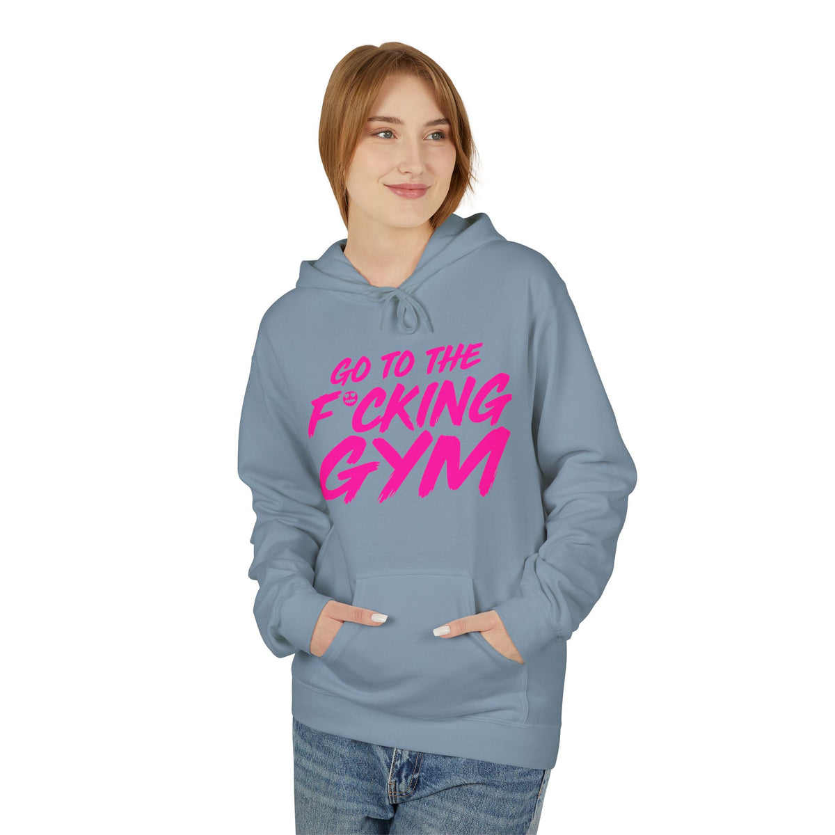 Go To The F*cking Gym Hoodie