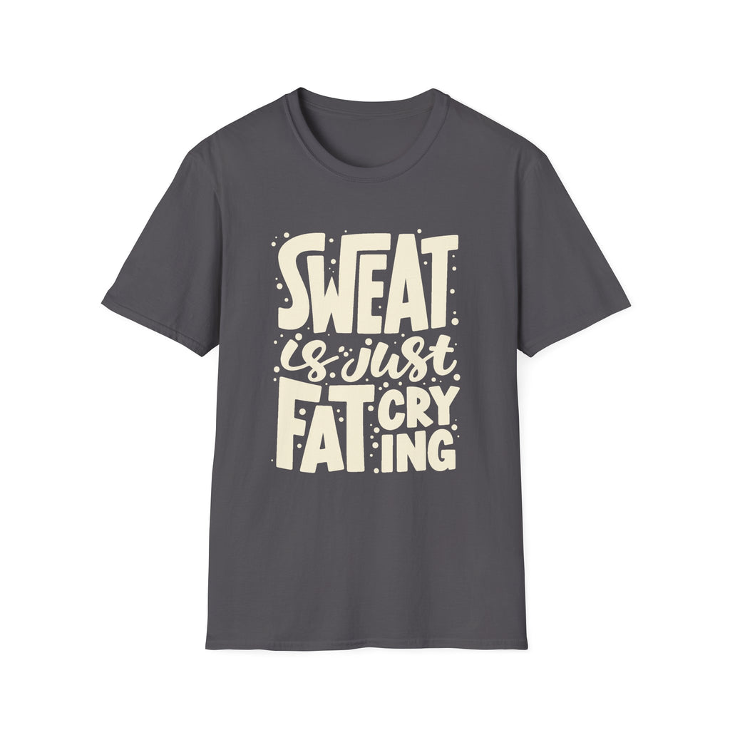 Sweat Is Just Fat Crying Tee