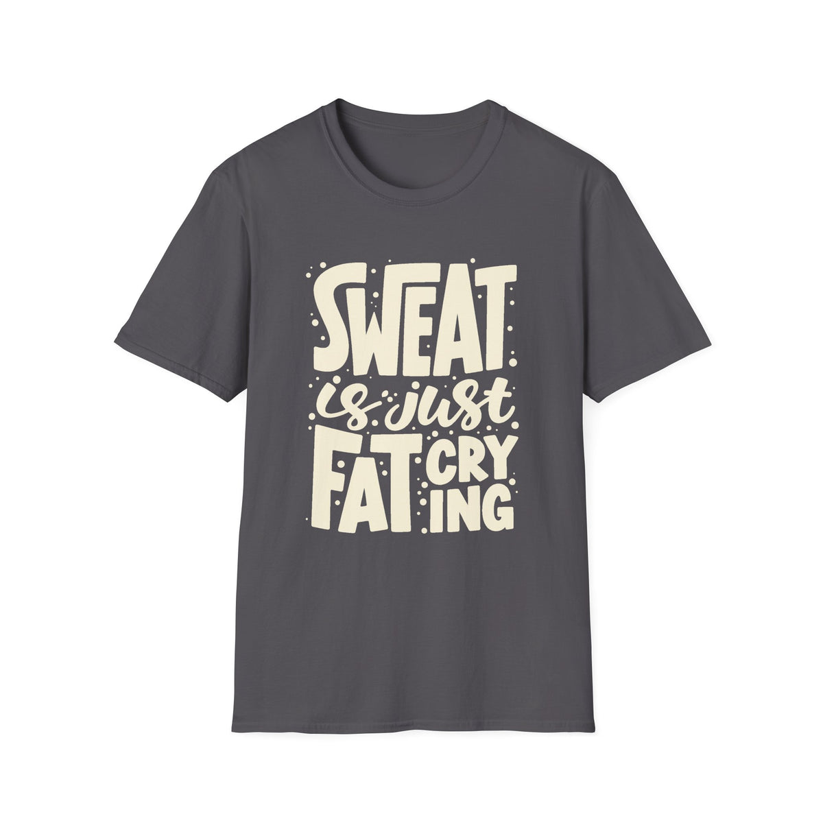 Sweat Is Just Fat Crying Tee