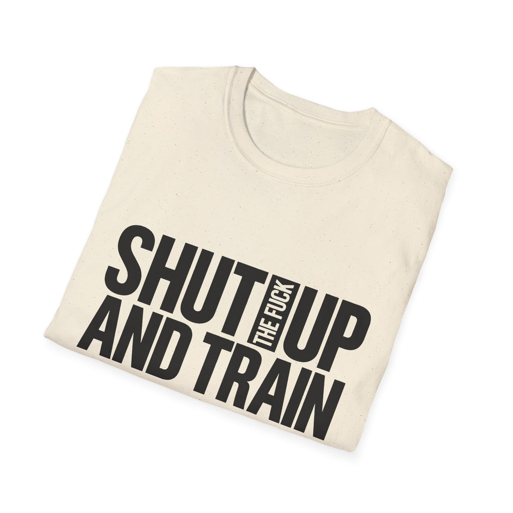 Shut Up And Train Tee